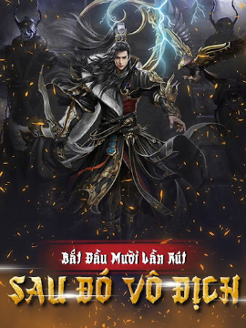 Xem truyện: Bắt Đầu 10 Lần Rút Sau Đó Vô Địch (Full)