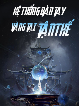 Hệ Thống Bàn Tay Vàng Tại Tận Thế