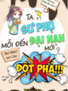 Xem truyện: Sư Phụ Ta Mỗi Đến Đại Nạn Mới Đột Phá (Dịch Full)