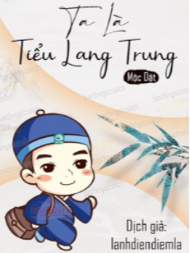 Xem truyện: Ta Là Tiểu Lang Trung (Dịch Full)