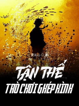 Tận Thế Trò Chơi Ghép Hình (Full Dịch)